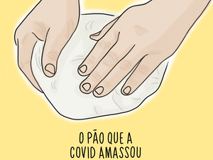 Pão que a covid amassou